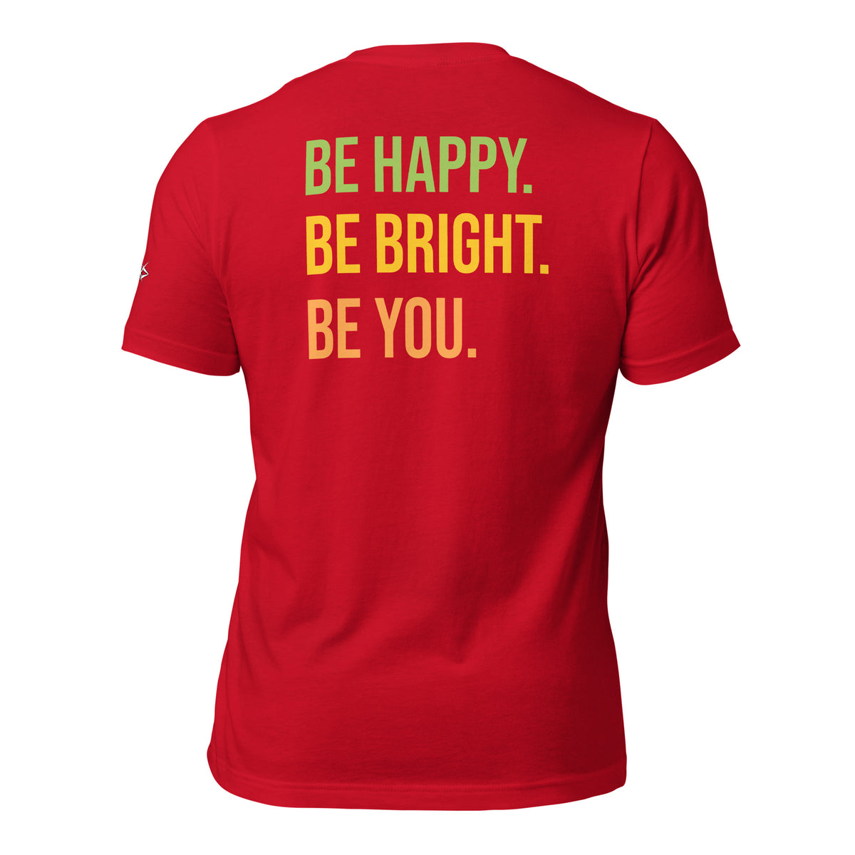 BE HAPPY BE BRIGHT BE YOU TEE
