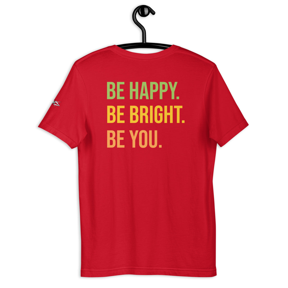 BE HAPPY BE BRIGHT BE YOU TEE
