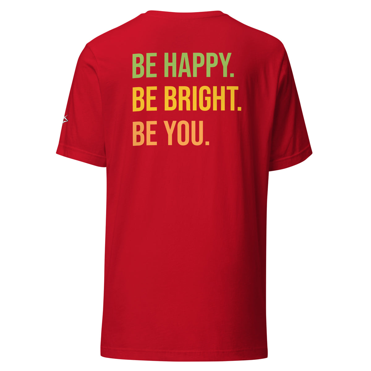 BE HAPPY BE BRIGHT BE YOU TEE