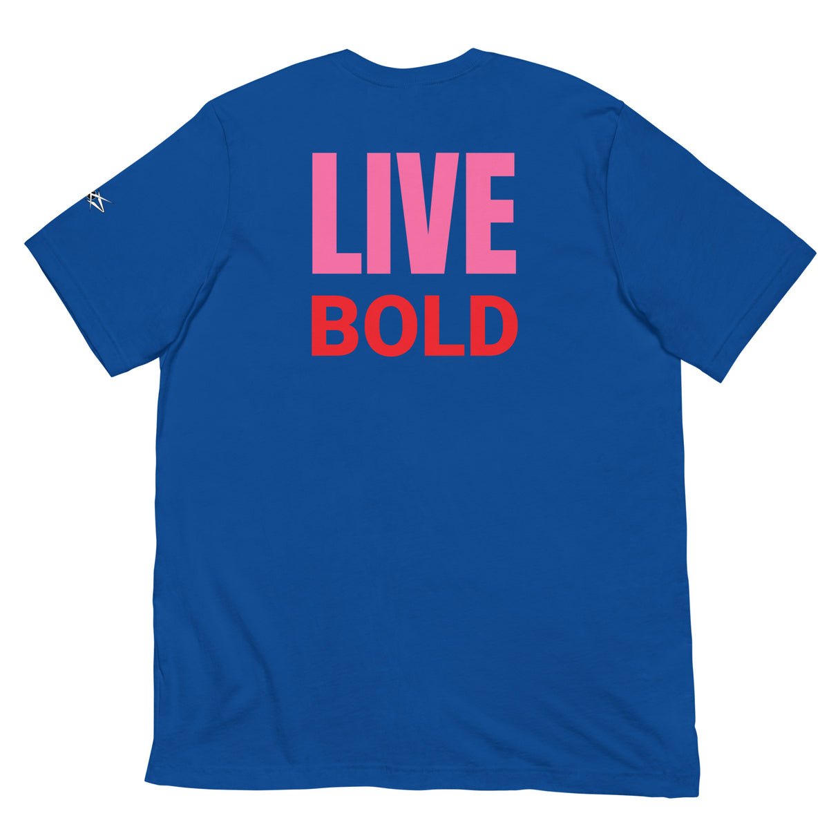 LIVE BOLD T-SHIRT