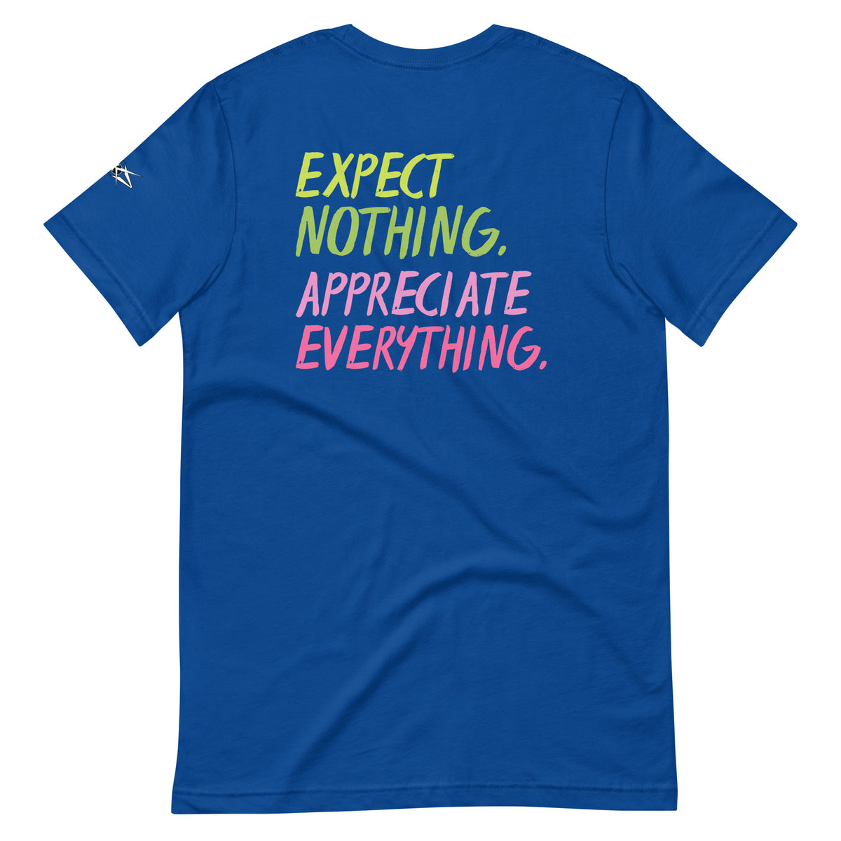 EXPECT NOTHING T-SHIRT