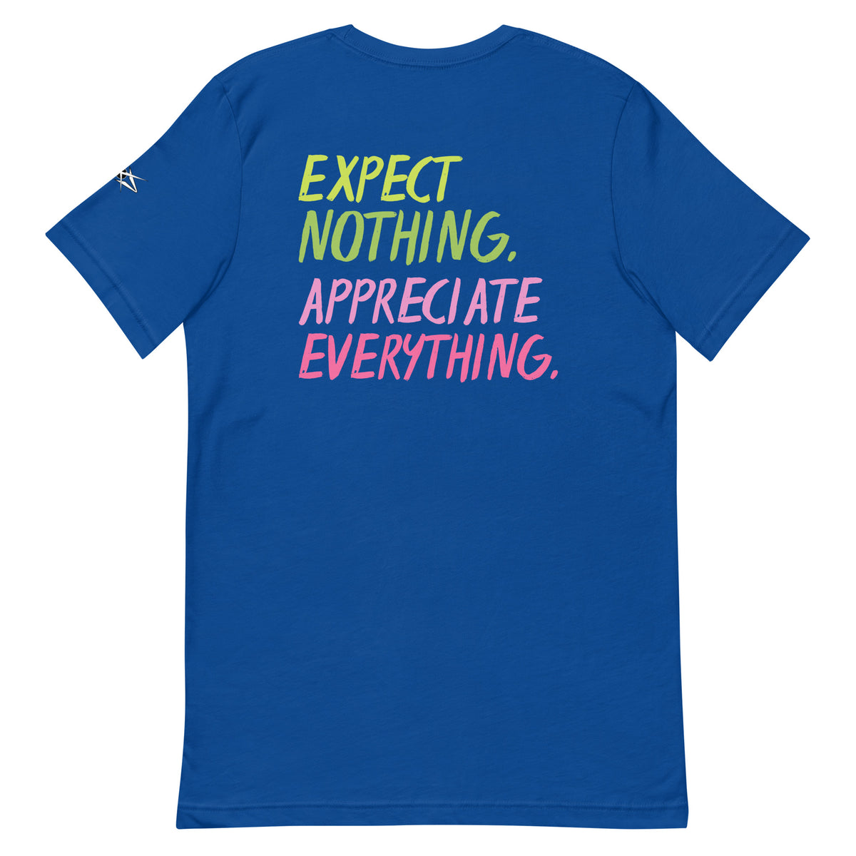EXPECT NOTHING T-SHIRT