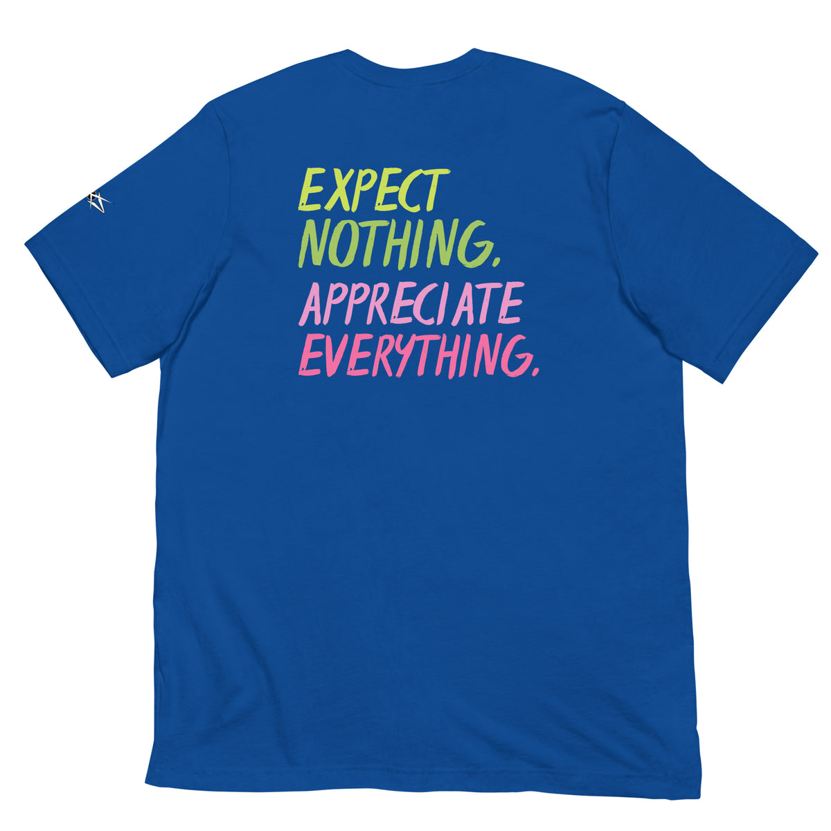 EXPECT NOTHING T-SHIRT