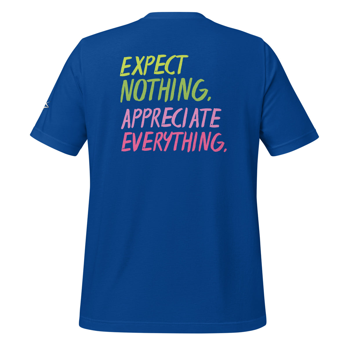 EXPECT NOTHING T-SHIRT
