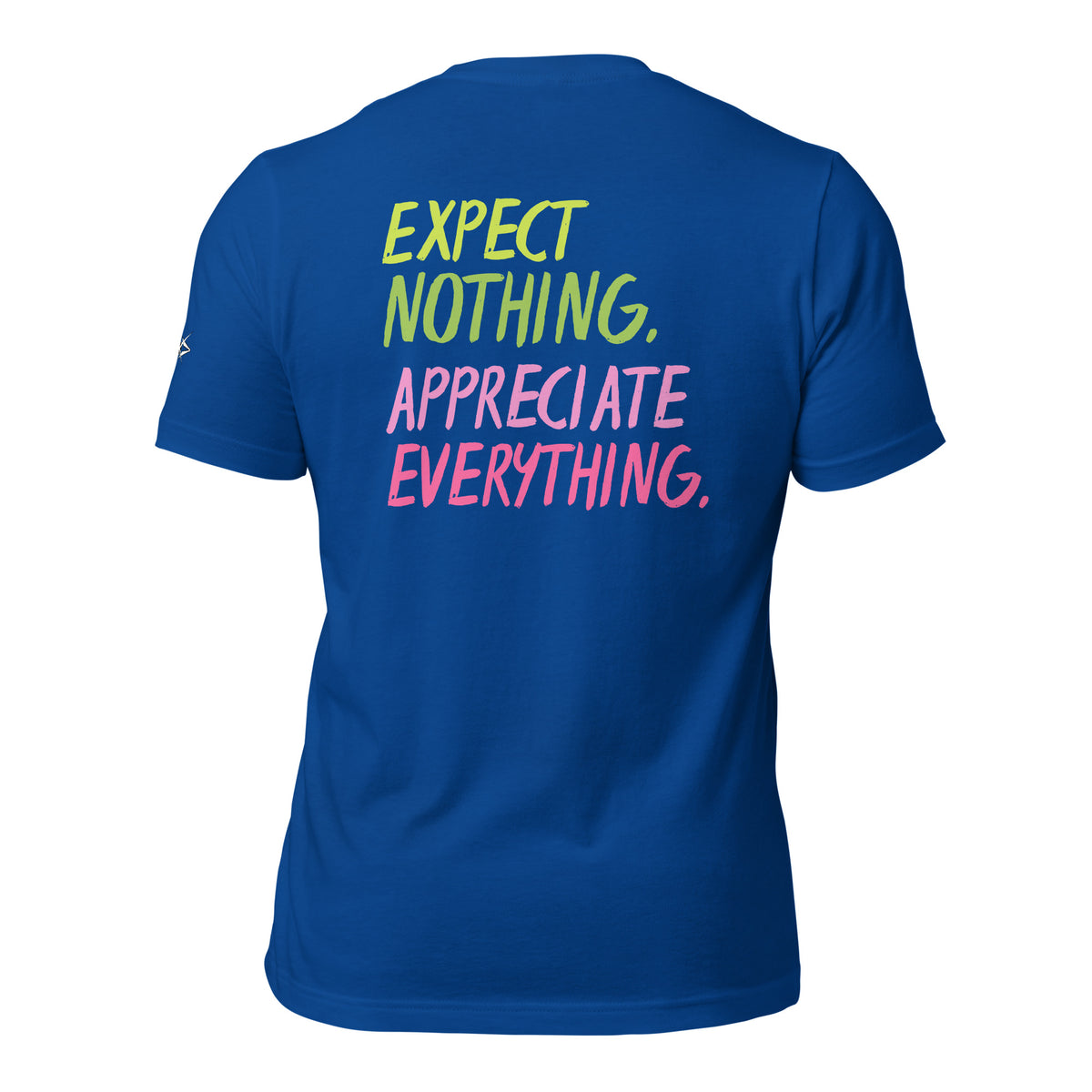 EXPECT NOTHING T-SHIRT