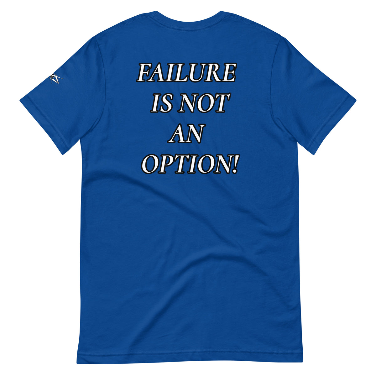FAILURE IS NOT AN OPTION TEE