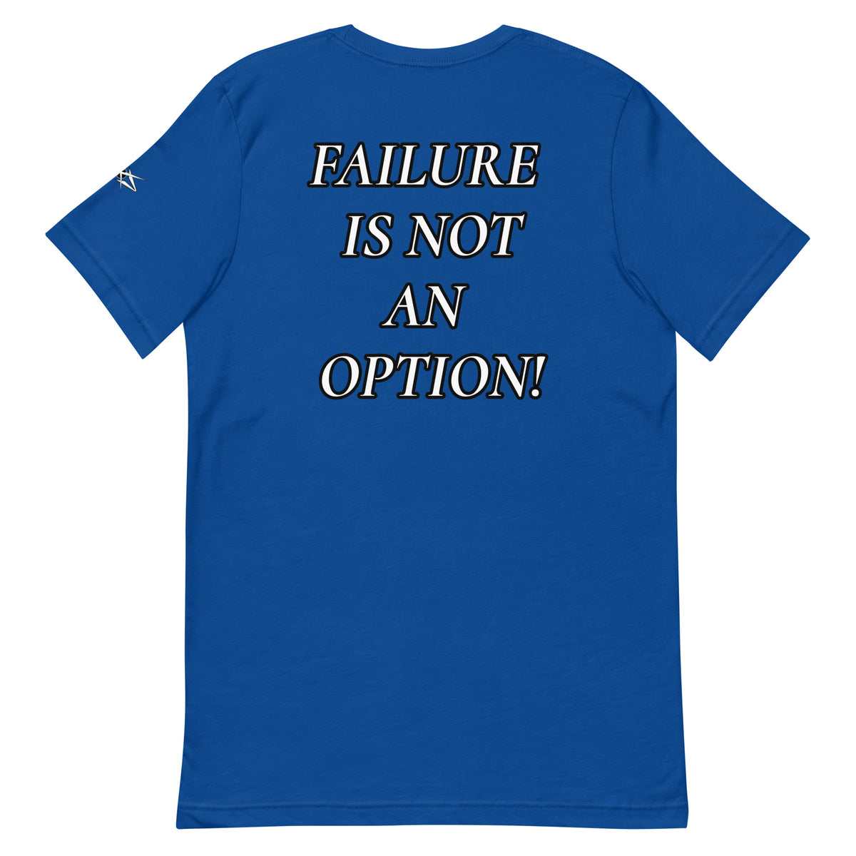 FAILURE IS NOT AN OPTION TEE