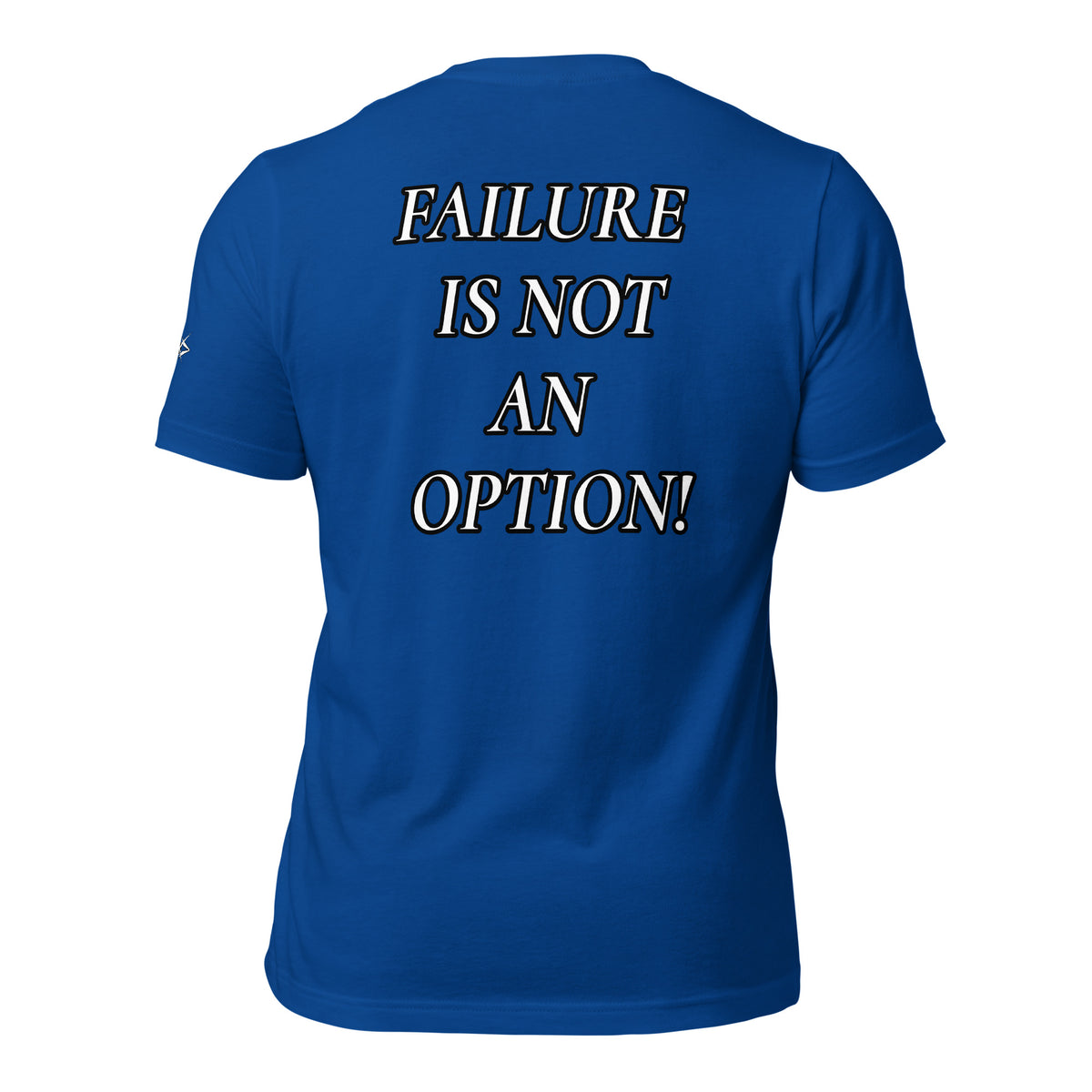FAILURE IS NOT AN OPTION TEE