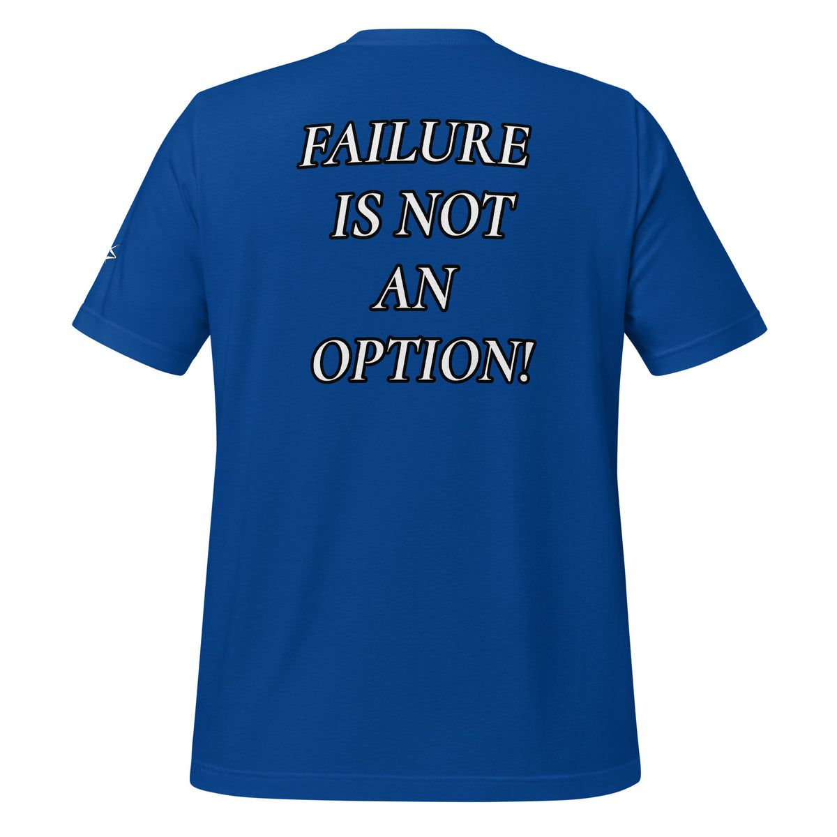FAILURE IS NOT AN OPTION TEE