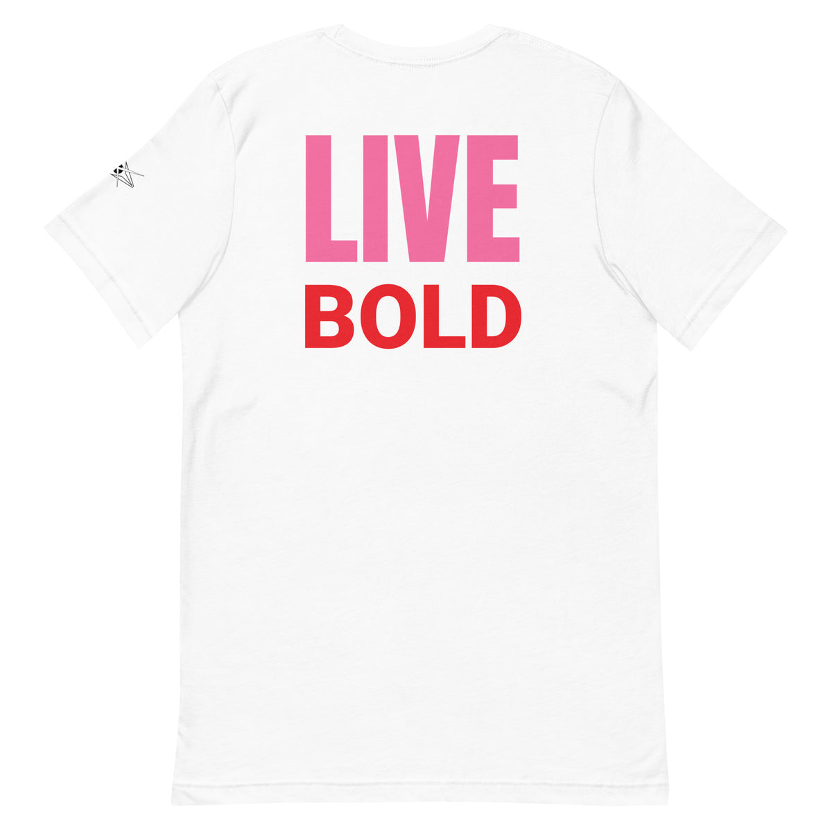 LIVE BOLD T-SHIRT