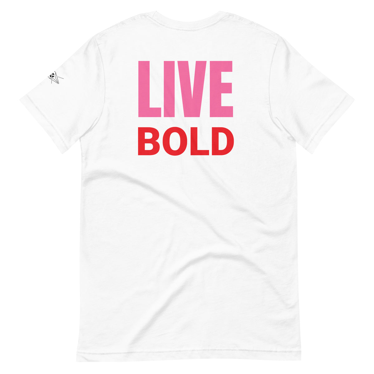 LIVE BOLD T-SHIRT