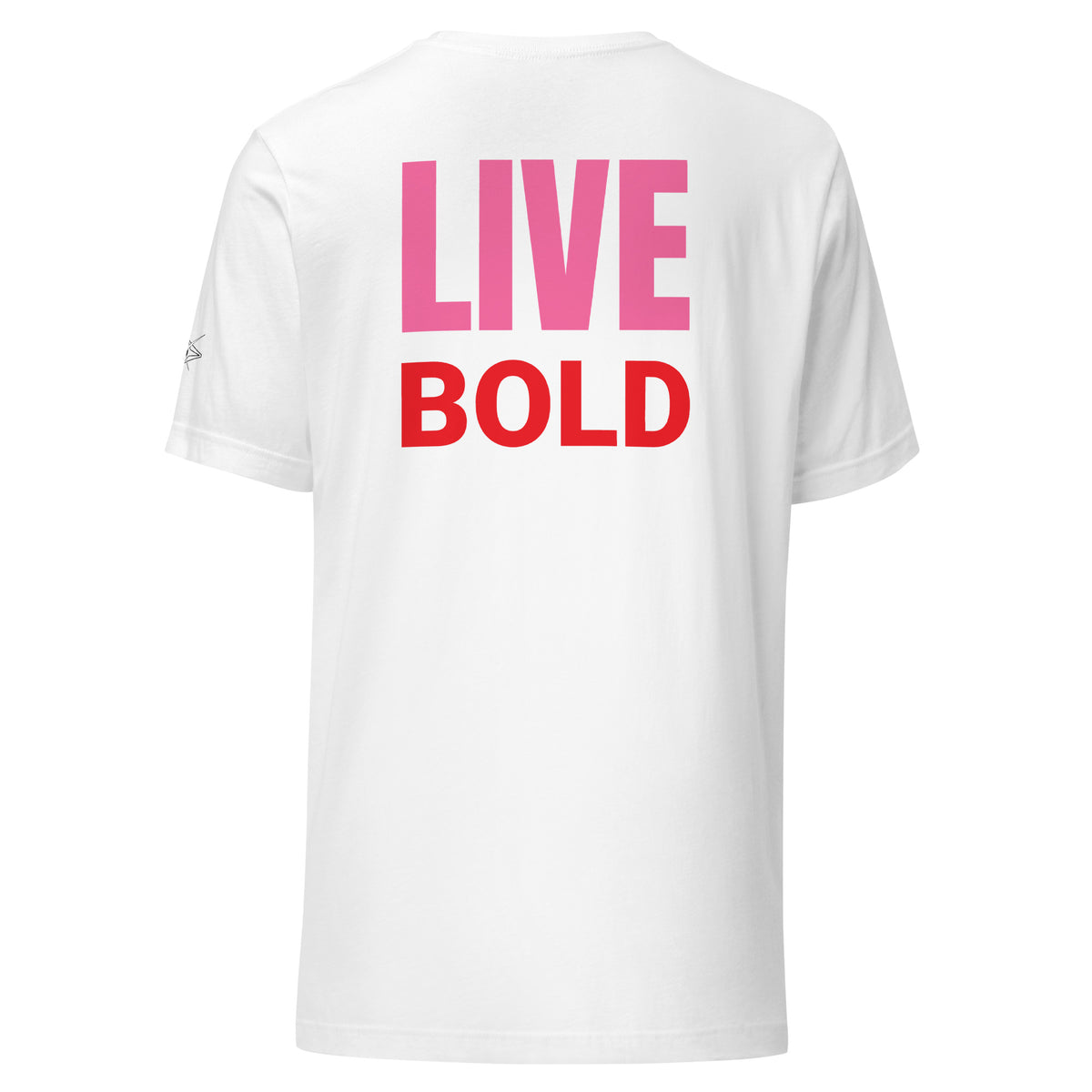LIVE BOLD T-SHIRT