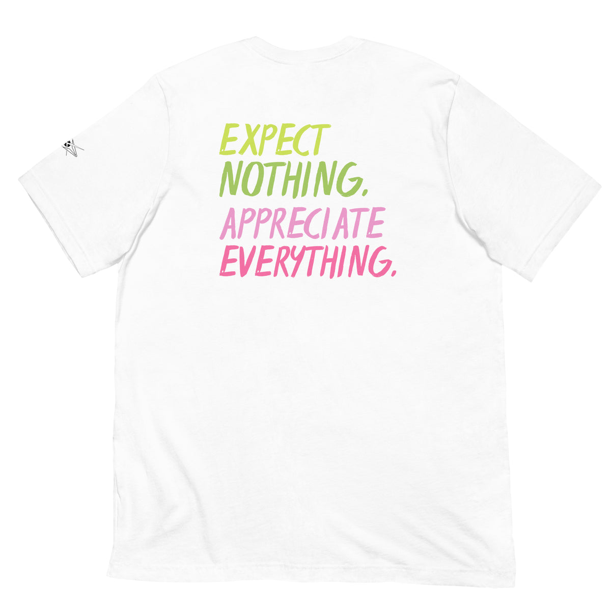 EXPECT NOTHING T-SHIRT