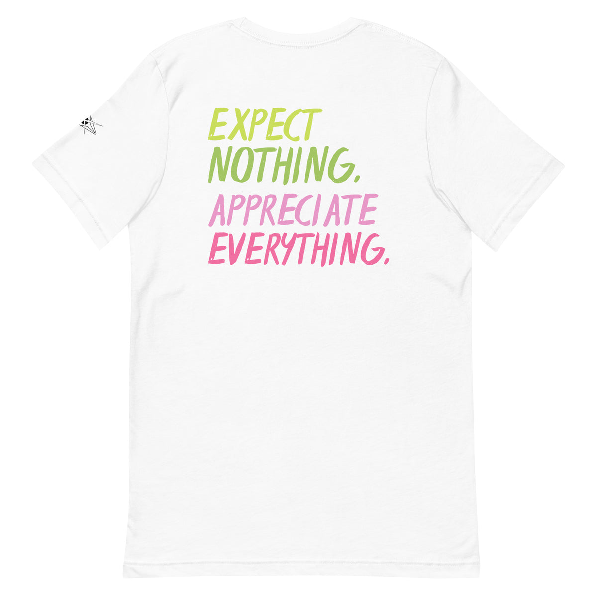 EXPECT NOTHING T-SHIRT