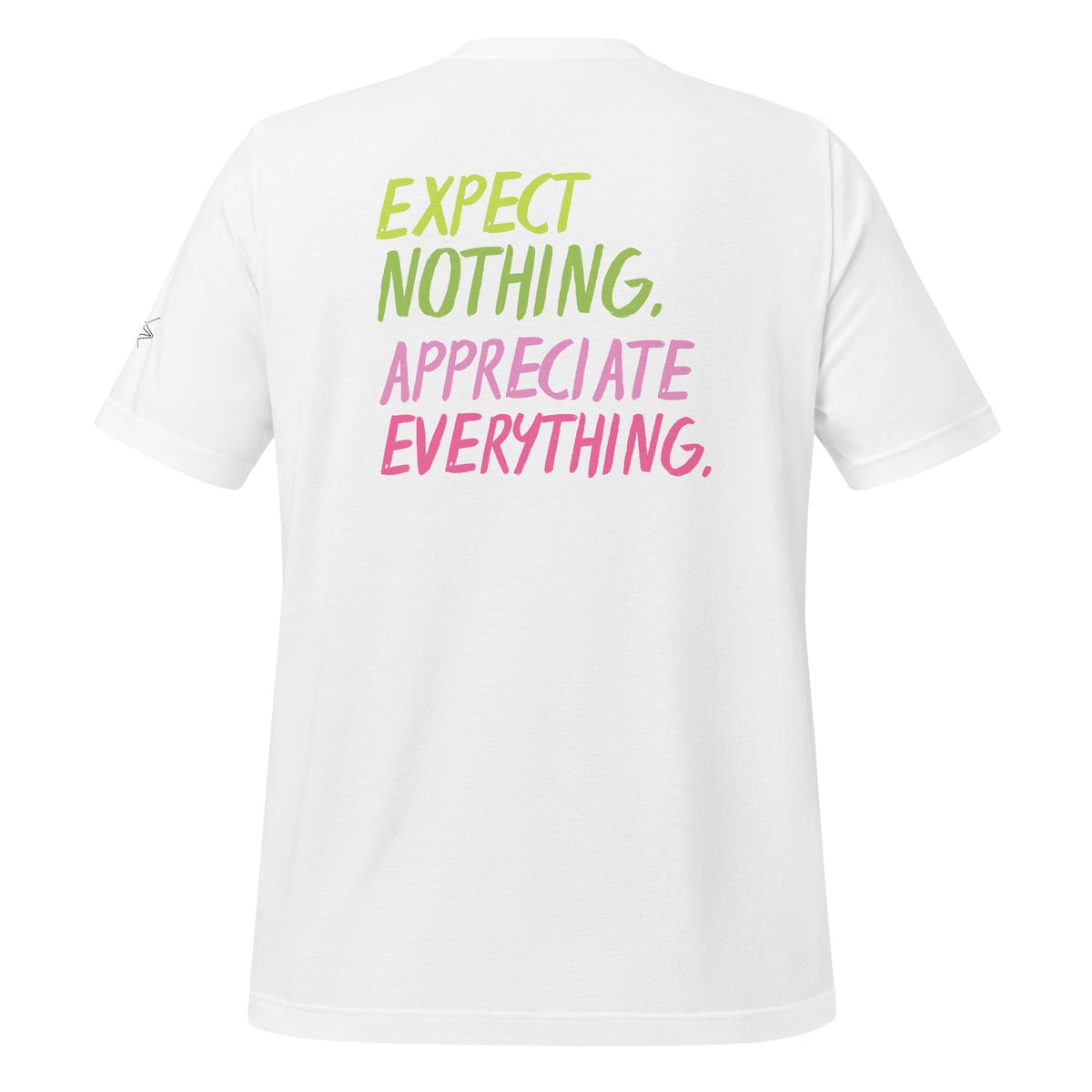 EXPECT NOTHING T-SHIRT