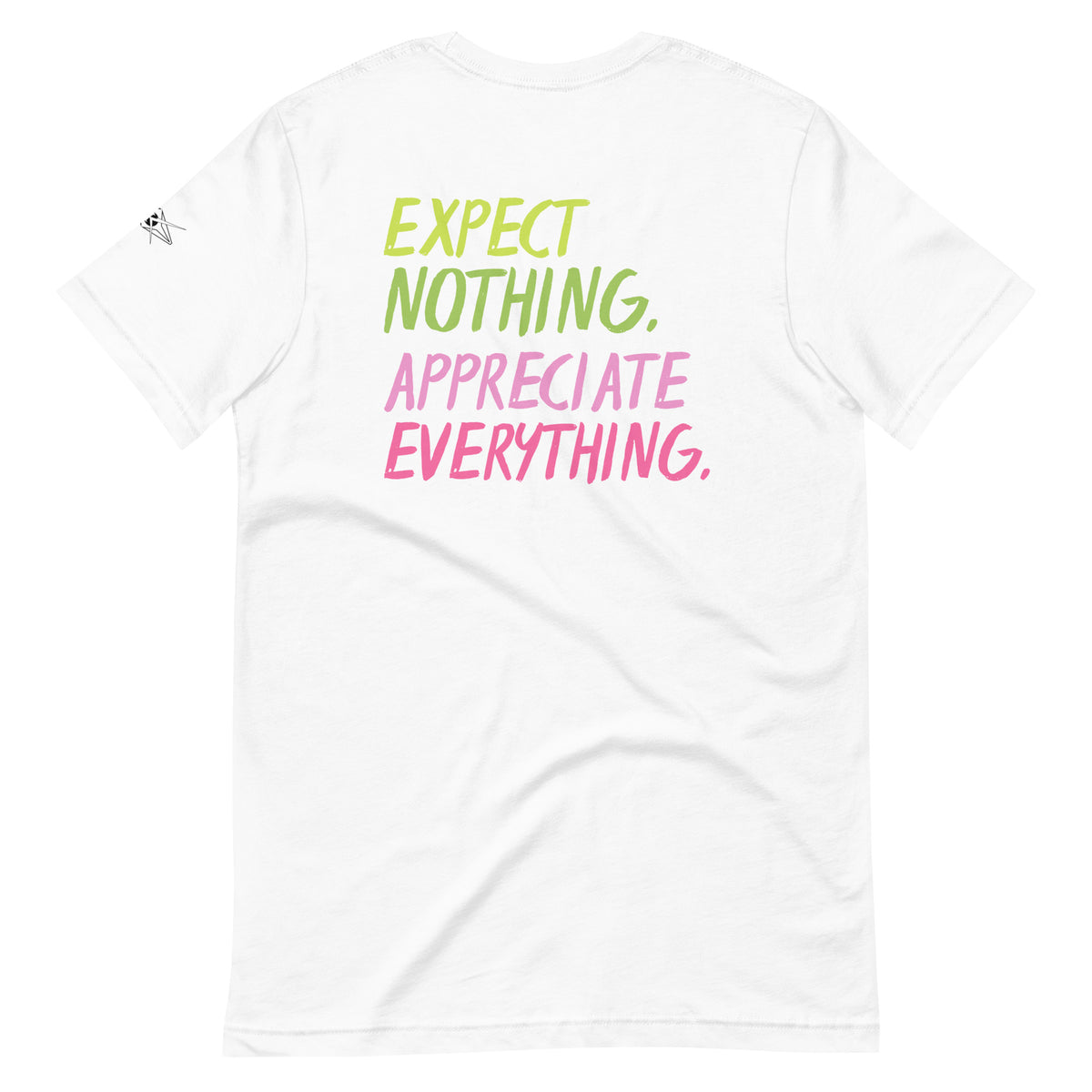 EXPECT NOTHING T-SHIRT