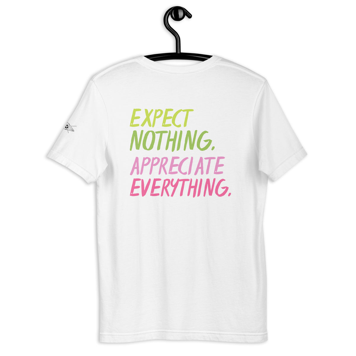 EXPECT NOTHING T-SHIRT