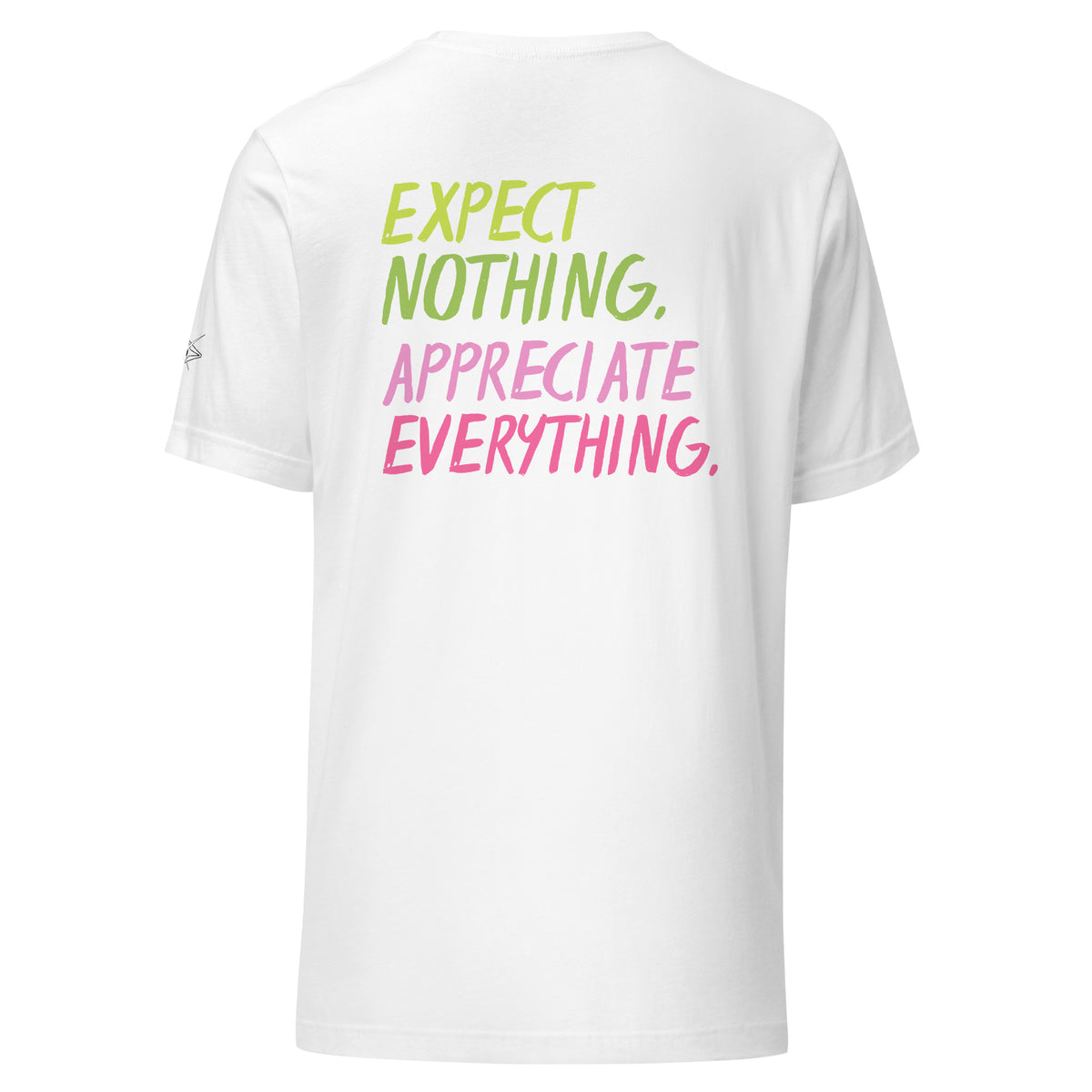EXPECT NOTHING T-SHIRT