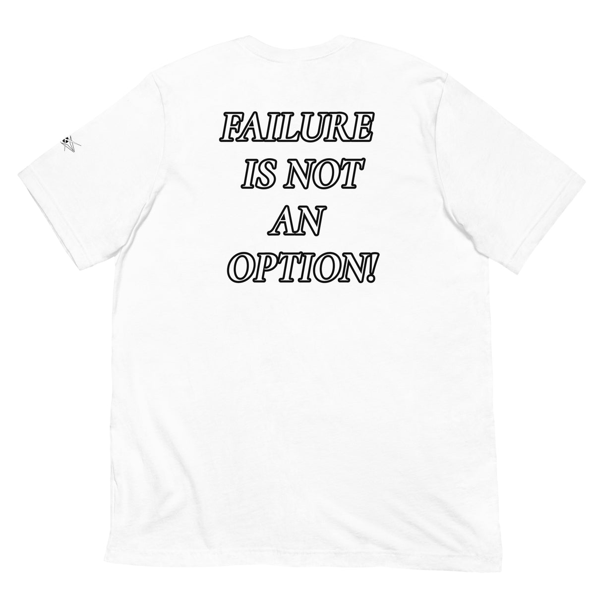 FAILURE IS NOT AN OPTION TEE