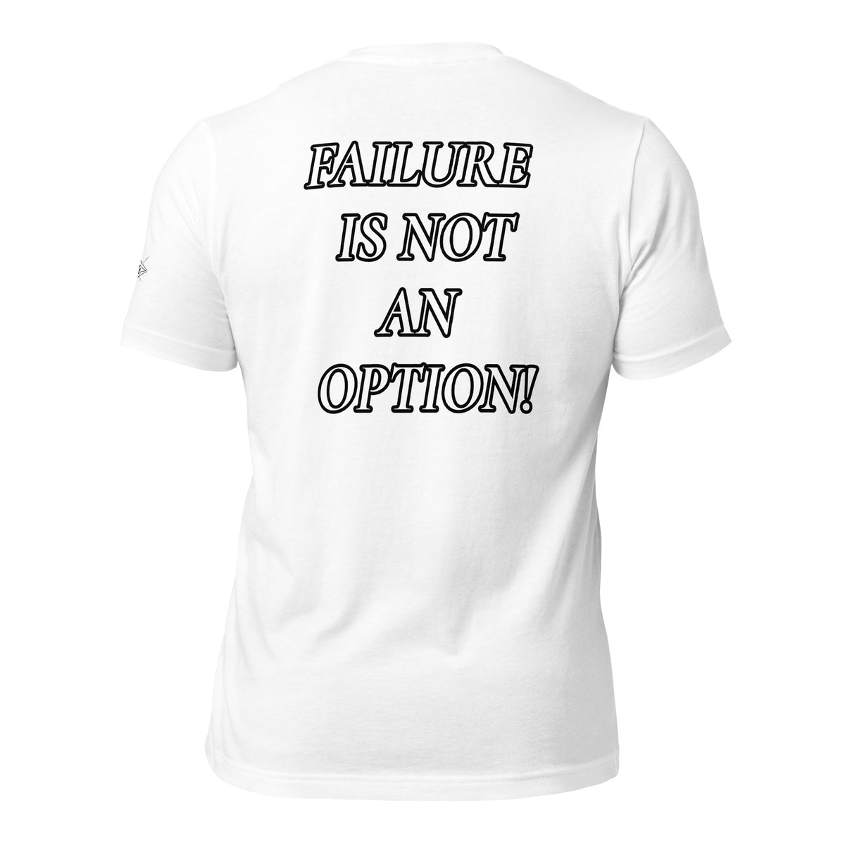 FAILURE IS NOT AN OPTION TEE