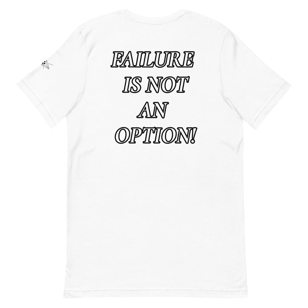 FAILURE IS NOT AN OPTION TEE