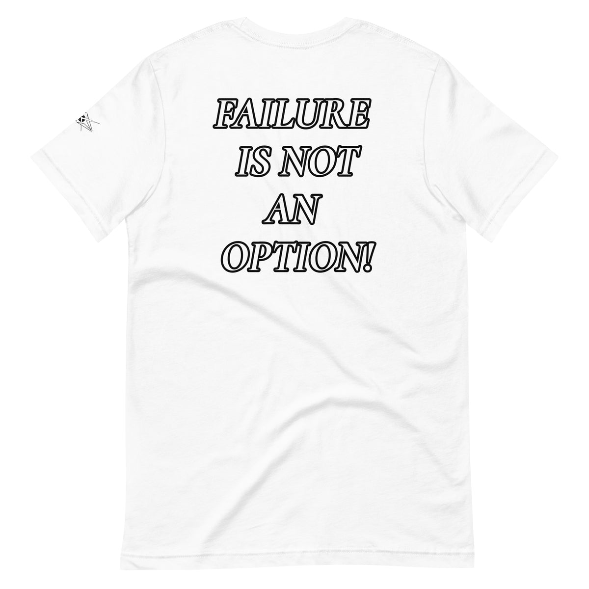 FAILURE IS NOT AN OPTION TEE