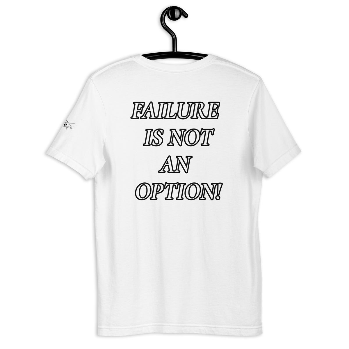 FAILURE IS NOT AN OPTION TEE