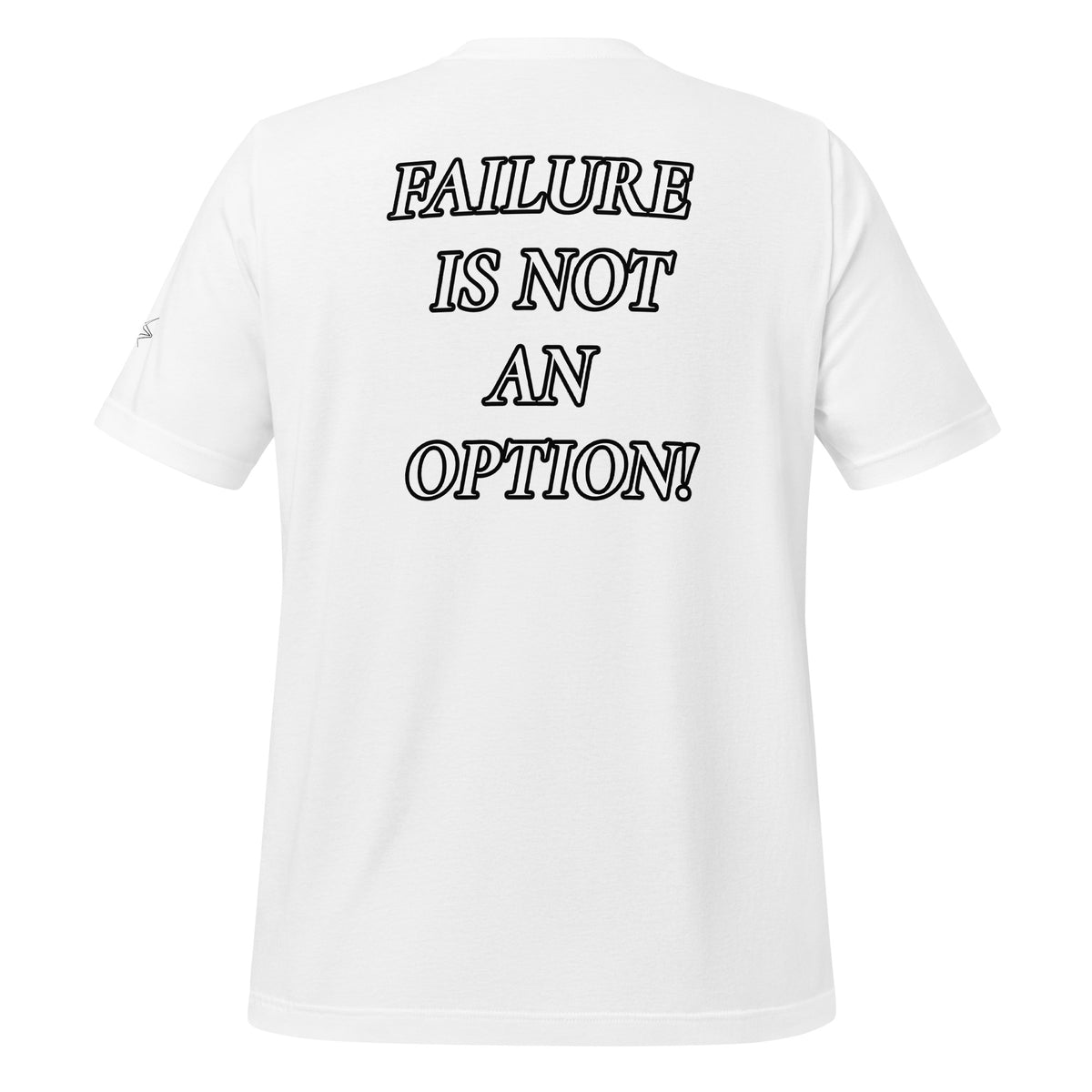 FAILURE IS NOT AN OPTION TEE