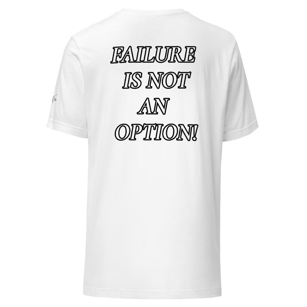 FAILURE IS NOT AN OPTION TEE