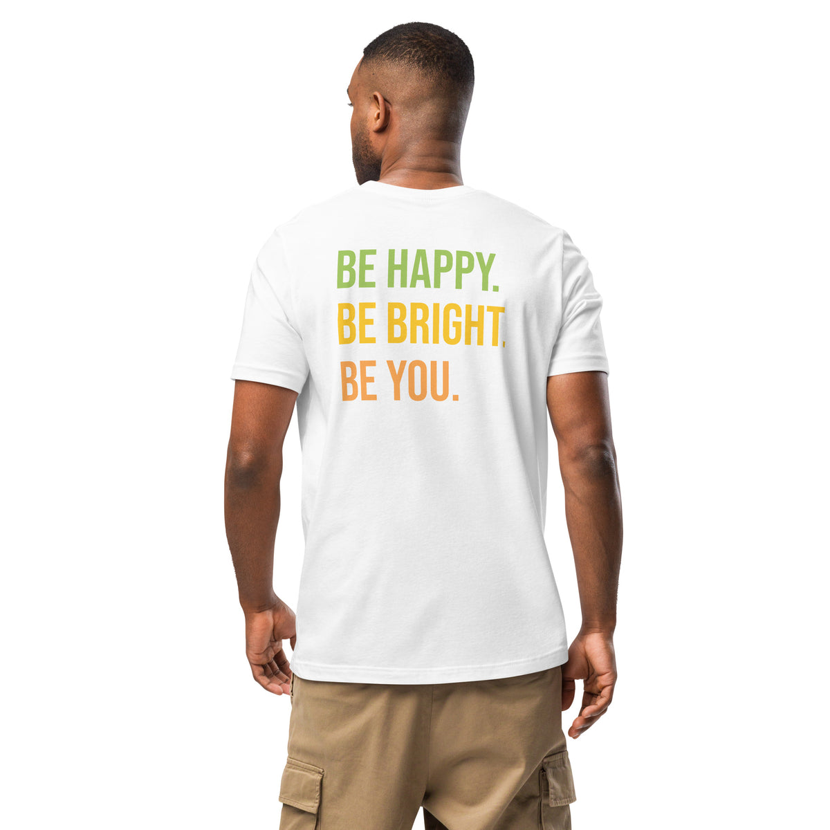 BE HAPPY BE BRIGHT BE YOU TEE