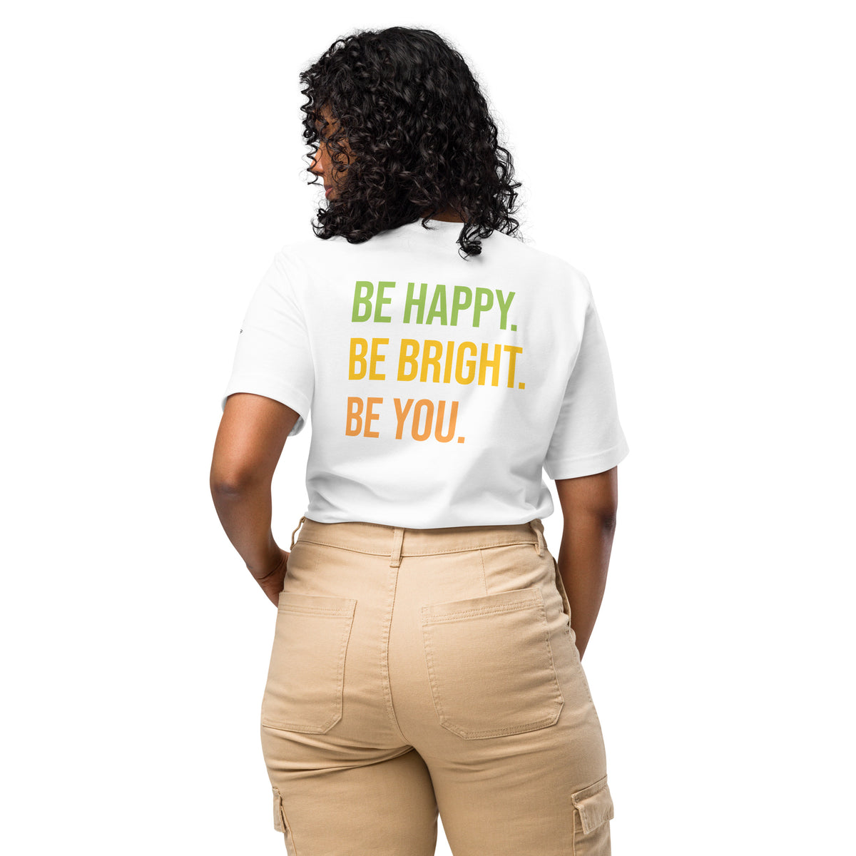 BE HAPPY BE BRIGHT BE YOU TEE