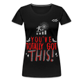 Women’s Totally got This Premium T-Shirt