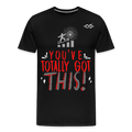 Men's Totally got This Premium T-Shirt